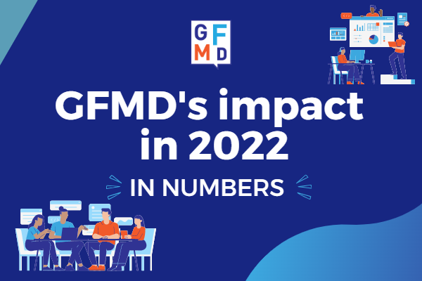 GFMD impact in numbers