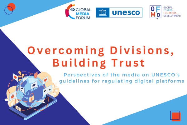 Perspectives of the Media on UNESCO’s Guidelines for regulating digital platforms