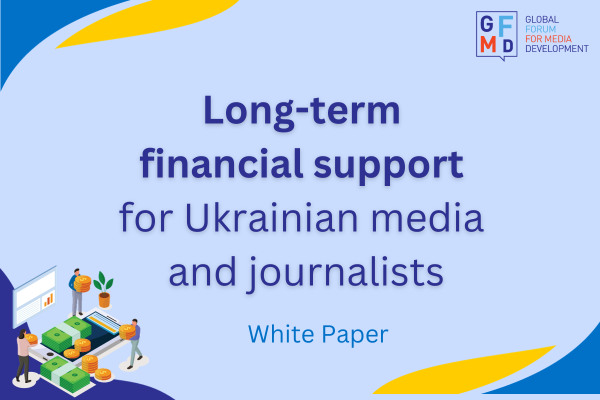 Long-term financial support for Ukrainian media and journalists